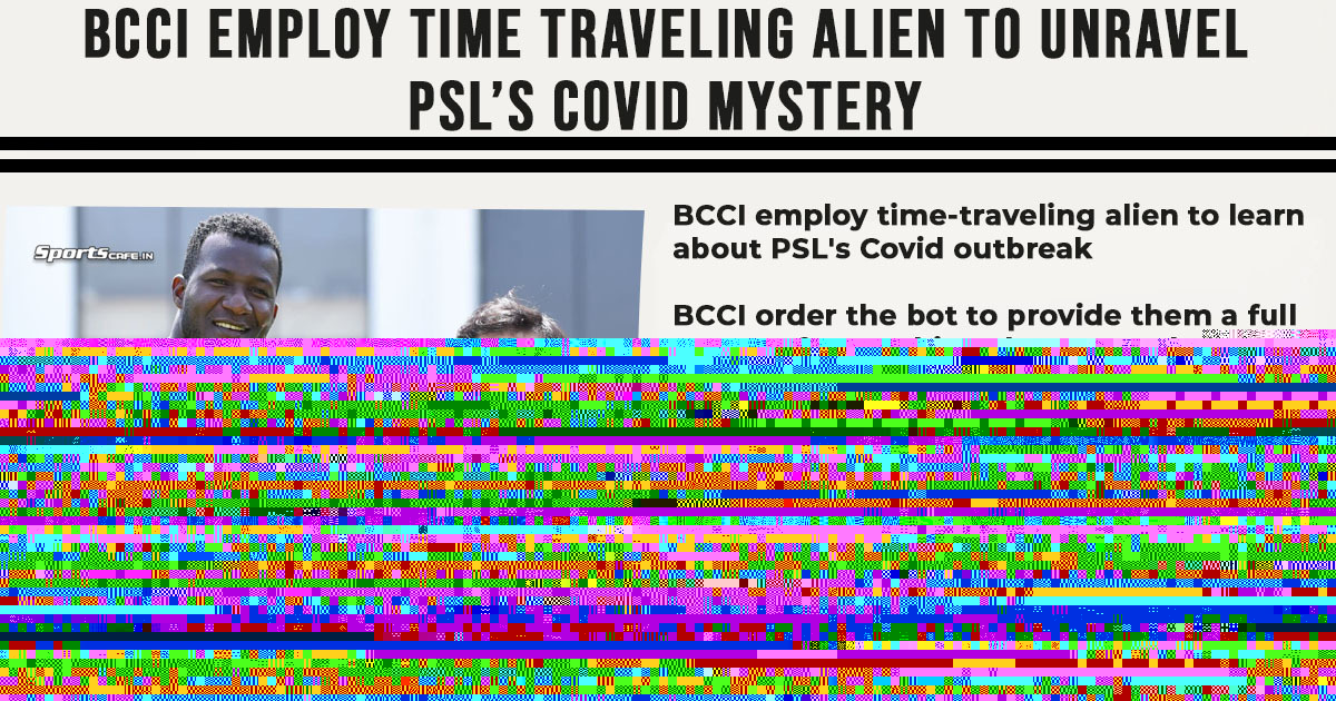 Satire Saturday | BCCI employ time traveling alien to unravel PSL’s Covid mystery