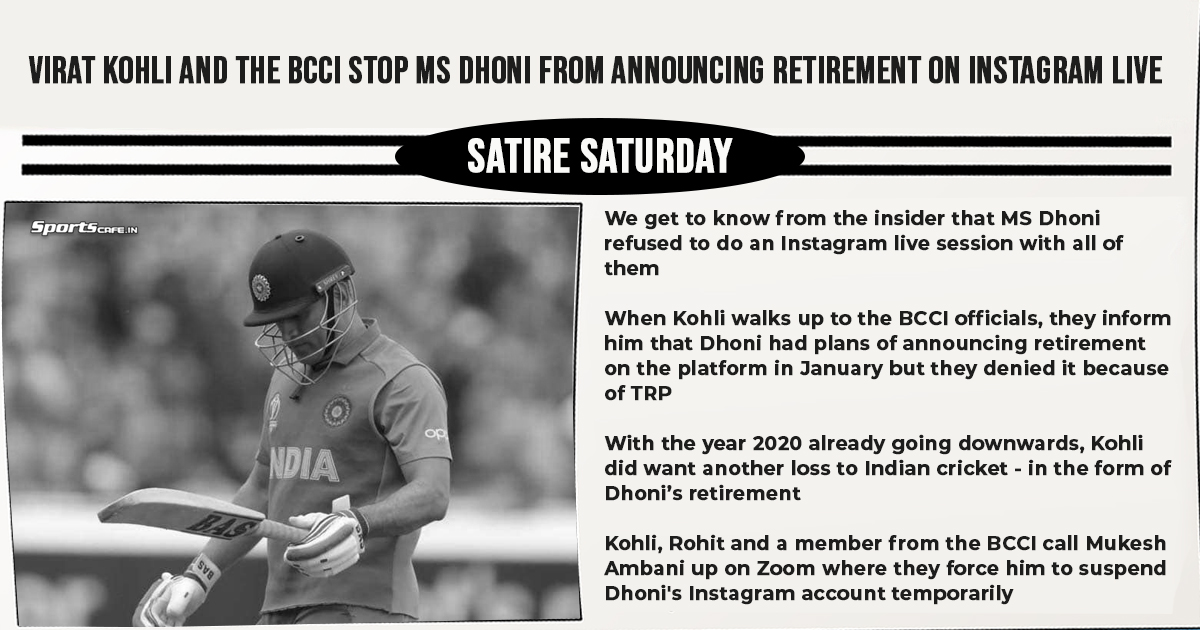 Satire Saturday | Virat Kohli and BCCI stop MS Dhoni from announcing retirement on Instagram Live